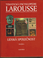 Tematická encyklopedie Larousse. Svazek 6, Lidská společnost