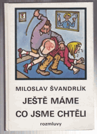 Ještě máme, co jsme chtěli