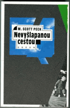 Nevyšlapanou cestou - nová psychologie lásky, tradičních hodnot a duchovního růstu