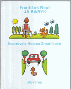 Já Baryk - Malý přírodopis pro malé pejsky a velké pejskomily, sepsaný srozumitelně, ...