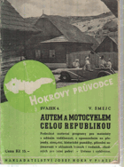 Autem a motocyklem celou republikou - podrobné cestovní programy pro motoristy s udáním ...