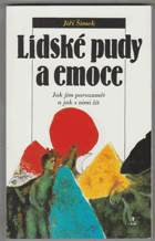 Lidské pudy a emoce - jak jim porozumět a jak s nimi žít