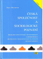 Česká společnost a sociologické poznání (problémy společenské transformace a modernizace ...