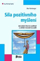 Síla pozitivního myšlení - jak získat životní nadhled a udržet starosti na uzdě