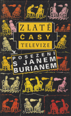 Zlaté časy televize - posezení s Janem Burianem