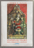Svatopluk Veliký, král Moravanů a Slovanů - Sventopluk the Great, the King of the Moravians and ...