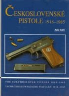 Československé pistole 1918-1985 - The Czechoslovak pistols 1918-1985 = Tschechoslowakische ...