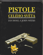 Pistole celého světa - úplný ilustrovaný průvodce pistolemi a revolvery světa