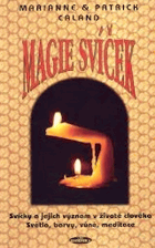 Praktická magie svíček - rady a rituály (pro zdraví, úspěch, lásku, bohatství a ochranu)