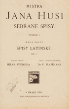 2SVAZKY Mistra Jana Husi Sebrané spisy I - II. Spisy latinské