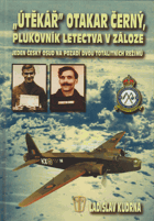 Útěkář - Otakar Černý, plukovník letectva v záloze