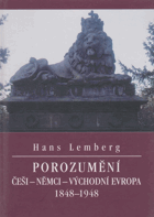 Porozumění. Češi - Němci - východní Evropa 1848-1948