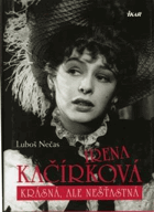 Irena Kačírková Krásná, ale nešťastná
