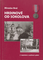 Hrdinové od Sokolova. 1. čs. samostatný polní prapor
