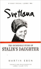 Svetlana. The Incredible Story of Stalin's Daughter