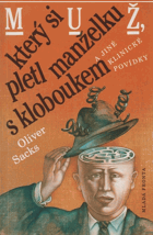Muž, který si pletl manželku s kloboukem a jiné klinické povídky