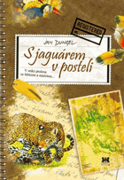 S jaguárem v posteli - v srdci pralesa se štětcem a mačetou