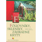 Fóliovníky, skleníky, zahradní kryty