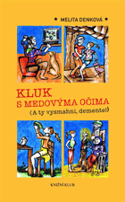 Kluk s medovýma očima (A ty vysmahni, demente!)