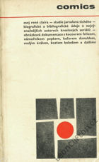 Comics. Esej René Claira, studie Jaroslava Tichého, biografické a bibliografické údaje o ...