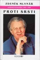 Proti srsti - politické komentáře 1990-1995