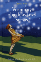 Vesmírný objednávkový servis - co je třeba udělat, aby se náš život naplnil zázraky