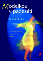 Modelkou v padesáti - a dalších 36 příběhů z psychologické poradny