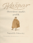 A. Kašpar, ilustrátor, malíř, grafik BEZ OBÁLKY!