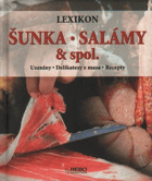 Šunka, salámy & spol - lexikon - uzeniny, delikatesy z masa, recepty