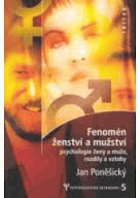 Fenomén ženství a mužství - psychologie ženy a muže, rozdíly a vztahy