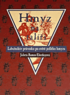 Hmyz na talíři - kuchařka za životní jistoty - labužníkův průvodce po světě jedlého ...