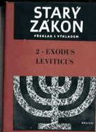 Starý zákon. Překlad s výkladem sv. 2 - Exodus - Leviticus (Druhá a třetí kniha Mojžíšova)