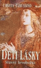 Děti lásky - slavní levobočci