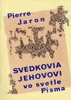 Svedkovia Jehovovi vo svetle Písma SLOVENSKY!!!