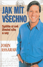 Jak mít všechno - splňte si své životní cíle a sny