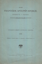 Hrabě František Antonín Sporck. Hospital v Kuksu - 7 částí s obrazy