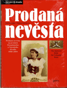 Prodaná nevěsta na jevištích Prozatímního a Národního divadla 1866-2004