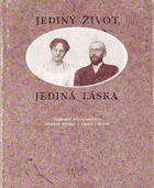Jediný život, jediná láska - vzájemná korespondence Otokara Březiny a Emilie Lakomé