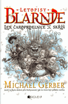 Letopisy Blarnie - příběh pro dětiny, Les, čaroprdelnice a skříň