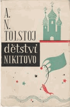 Dětství Nikitovo - pověst o mnohých výtečných věcech