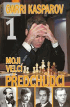 Moji velcí předchůdci 1 Od Steinitze po Aljechina