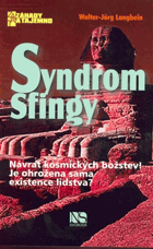 Syndrom sfingy - návrat kosmických božstev! - je ohrožena sama existence lidstva?