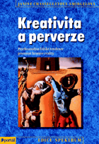 Kreativita a perverze - psychoanalýza lidské tendence posouvat hranice reality