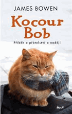 Kocour Bob - příběh o přátelství a naději