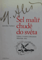 Šel malíř chudě do světa - verše k obrázkům Mikoláše Alše