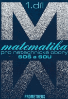 Matematika pro netechnické obory SOŠ a SOU. Díl 1