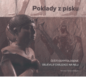 Poklady z písku - čeští egyptologové objevují civilizace na Nilu