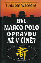 Byl Marco Polo opravdu v Číně?