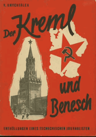 Der Kreml und Benesch. Enthüllungen eines tschechischen Journalisten.