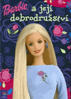 Barbie a její dobrodružství ; z angličtiny přeložila Petra Křížová